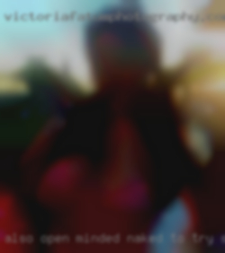 Also open minded naked to try something girls new.