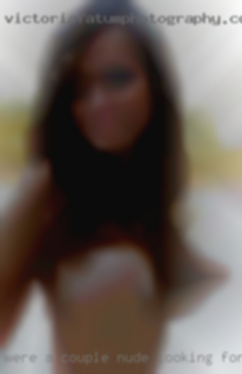 We''re a couple nude looking for sexy fun!